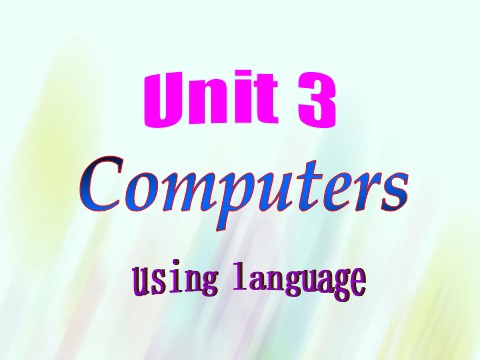 高中英语必修二（人教版）2015-2016学年高中英语 Unit3 Computers using language课件 新人教版必修2第1页