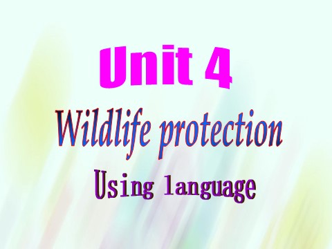 高中英语必修二（人教版）2015-2016学年高中英语 Unit4 Wildlife protection using language课件 新人教版必修2(1)第1页