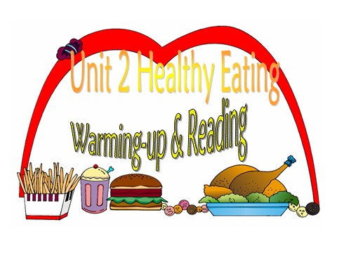 高中英语必修三（人教版）Unit 2 Healthy EatingWarming up & Reading[课件]第1页
