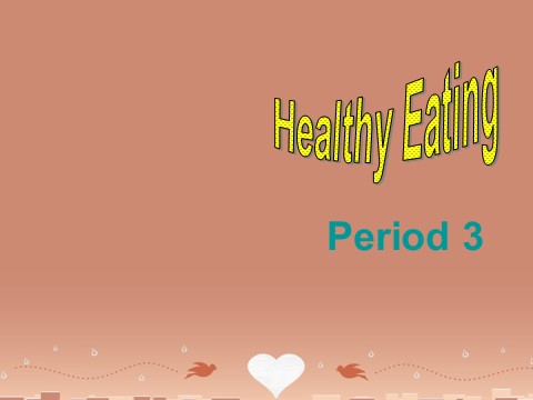 高中英语必修三（人教版）高中英语《Unit 2 Healthy eating》period 3课件 新人教版必修3第1页
