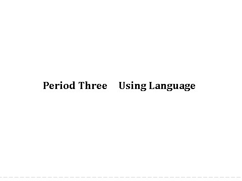 高中英语必修四（人教版）Unit 2 Period Three第1页