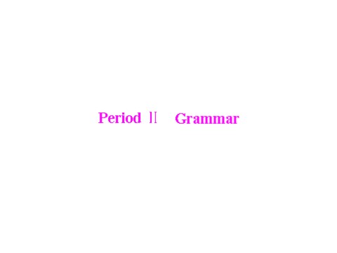 高中英语必修五（人教版）unit 1 period ⅱ grammar 第1页