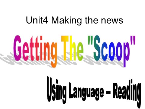 高中英语必修五（人教版）必修5《Unit4 Making the news-Using language reading&listening》课件第1页