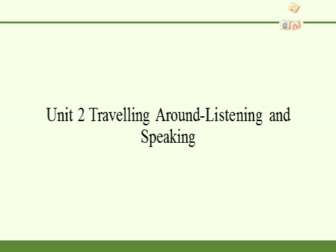 高中英语新版一册Unit 2 Travelling Around-Listening and Speaking第2页