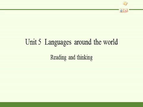 高中英语新版一册Unit 5  Languages around the worldReading and thinking第2页