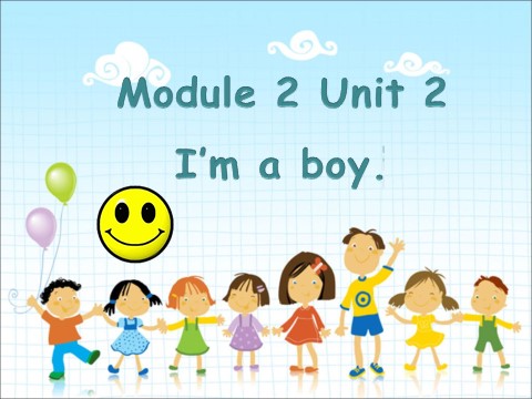 一年级上册英语（外研一起点）Module 2 Unit 2 I'm a boy 课件2第1页