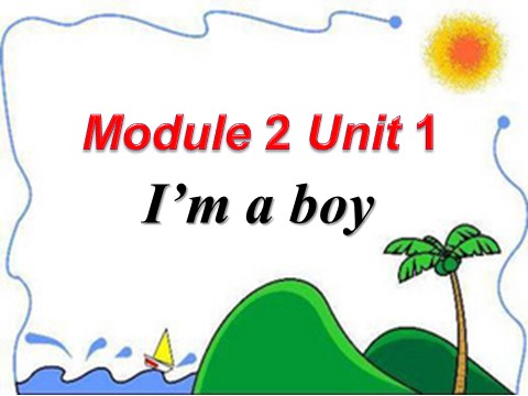 一年级上册英语（外研一起点）Module 2 Unit 2 I'm a boy 课件3第1页