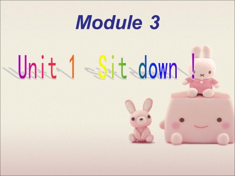 一年级上册英语（外研一起点）Module 3 Unit 1 Sit down 课件3第1页