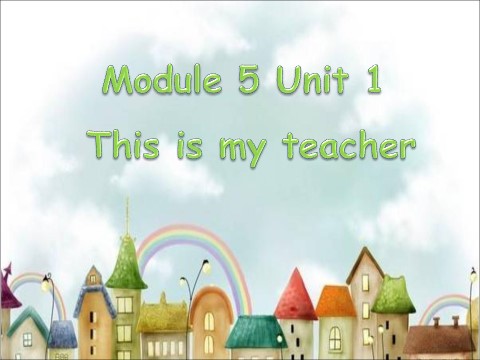 一年级上册英语（外研一起点）Module 5 Unit 1 This is our teacher 课件2第1页