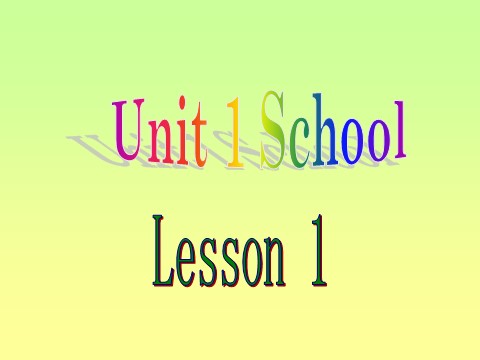 一年级上册英语（SL版）Unit 1 School Lesson 1 课件3第1页