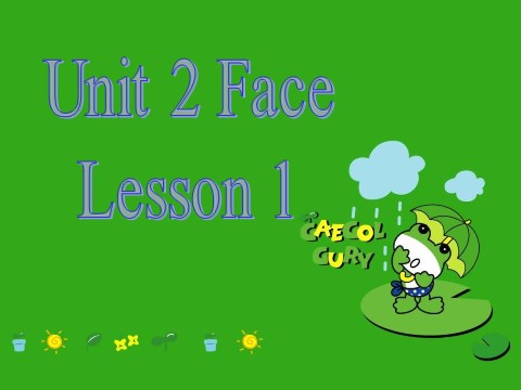 一年级上册英语（SL版）Unit 2 Face Lesson 1 课件3第1页