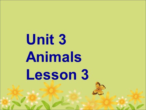 一年级上册英语（SL版）Unit 3 Animals Lesson 3 课件2第1页