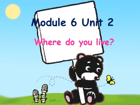 二年级上册英语（外研一起点）Module 6 Unit 2 Where do you live？ 课件 2第1页