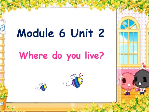 二年级上册英语（外研一起点）Module 6 Unit 2 Where do you live？ 课件 1第1页