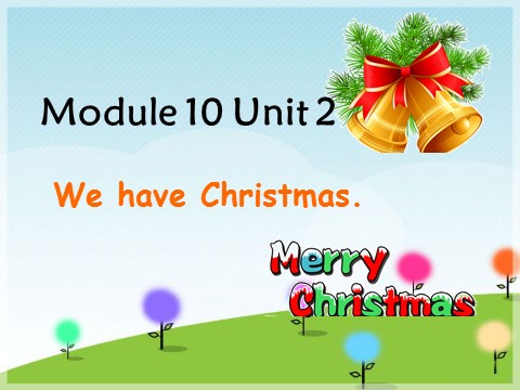 二年级上册英语（外研一起点）Module 10 Unit 2 课件2第1页