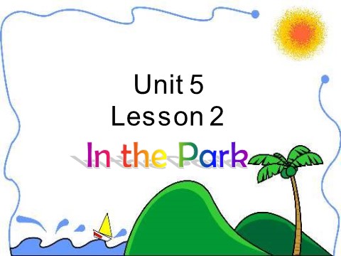 二年级上册英语（SL版）Unit 5 In the Park Lesson 2 课件1第1页