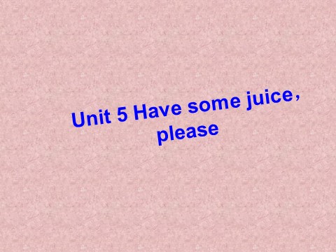 二年级上册英语（译林版）Unit 5 Have some juice please! 课件2第1页