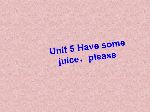 二年级上册英语（译林版）Unit 5 Have some juice please! 课件1第1页