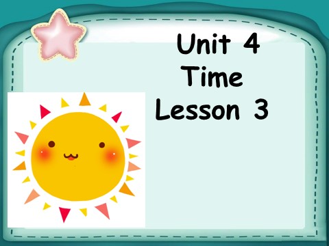 二年级下册英语（SL版）Unit 4 Time Lesson 3 课件3第1页