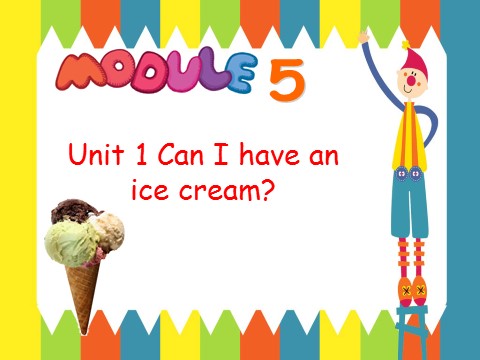 三年级上册英语（外研一起点）Module 5 Unit 1 Can I have an ice cream 课件第1页