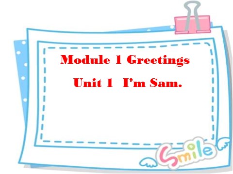 三年级上册英语（外研三起点）Module 1Unit 1 I'm Sam.》PPT课件 (10)外研三年级起点三年级上册《第1页