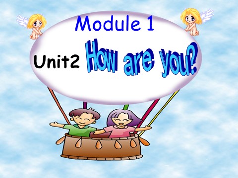 三年级上册英语（外研三起点）Module 1Unit 2 How are you》PPT课件 (4)外研三年级起点三年级上册《第1页