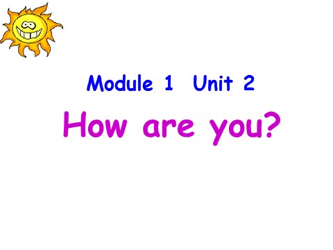 三年级上册英语（外研三起点）Module 1Unit 2 How are you》PPT课件 (1)外研三年级起点三年级上册《第1页