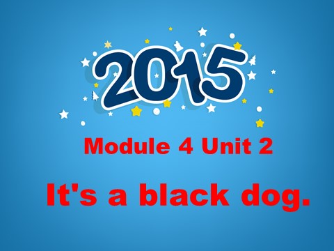 三年级上册英语（外研三起点）Module 4 Unit 2 It is a black dog 课件第1页