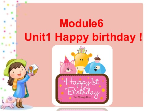 三年级上册英语（外研三起点）Unit 1 Happy birthday! 课件 2第1页