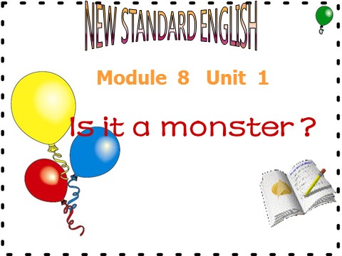 三年级上册英语（外研三起点）Module 8Unit 1 Is it a monster》PPT课件 (5)外研三年级起点三年级上册《第1页