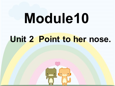 三年级上册英语（外研三起点）Module 10Unit 2 Point to her nose》PPT课件 (5)外研三年级起点三年级上册《第1页