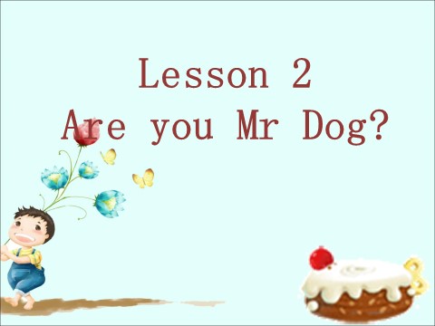 三年级上册英语（科普版）Lesson 2 Are you Mr Dog第1页