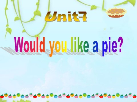 三年级上册英语（译林版）Unit 7 Would you like a pie 课件2第1页