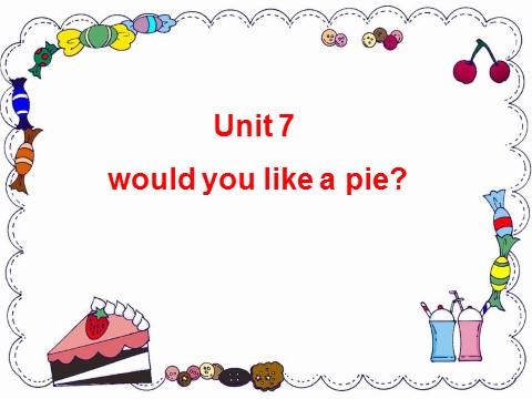 三年级上册英语（译林版）Unit 7 Would you like a pie 课件1第1页