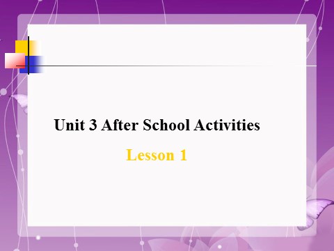三年级下册英语（SL版）Unit 3 After School Activities Lesson 1 课件 1第1页