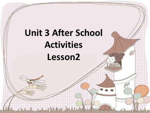 三年级下册英语（SL版）Unit 3 After School Activities Lesson 2 课件 2第1页