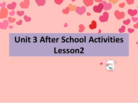 三年级下册英语（SL版）Unit 3 After School Activities Lesson 2 课件 1第1页