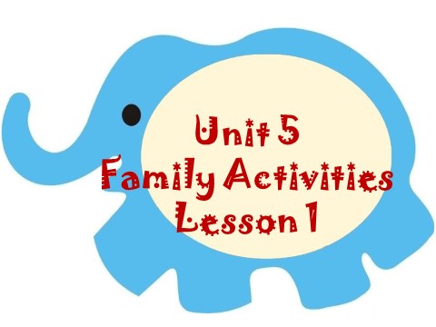 三年级下册英语（SL版）Unit 5 Family Activities Lesson 1 课件 1第1页