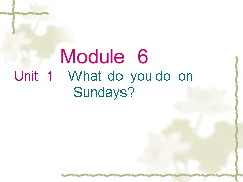 三年级下册英语（外研版三起点）教研课Module6 What do you do on Sundaysppt课件第1页