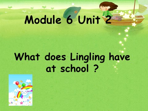 三年级下册英语（外研版三起点）Unit2 What does Lingling have at school ppt课件第1页