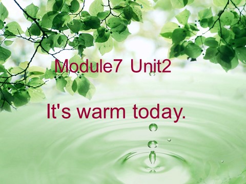 三年级下册英语（外研版三起点）精品Module7 Unit2 It's warm todayppt课件第1页