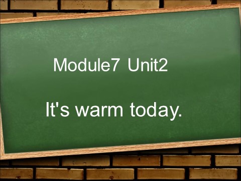 三年级下册英语（外研版三起点）原创Module7 Unit2 It's warm todayppt课件第1页