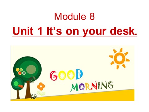 三年级下册英语（外研版三起点）外研版教研课Module8 Unit1 It's on your deskppt课件第1页