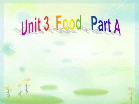 三年级下册英语（闽教版）Unit3 Food PartA课件2第1页