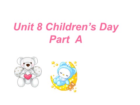 三年级下册英语（闽教版）Unit 8 Children's Day(2)第1页
