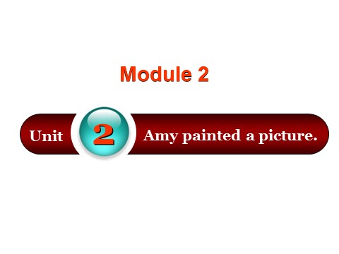 四年级上册英语（外研一起点）Module 2 Unit 2 Amy painted a picture. 课件第1页