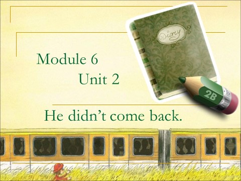 四年级上册英语（外研一起点）Module 6 Unit 2 He didn't come back第1页