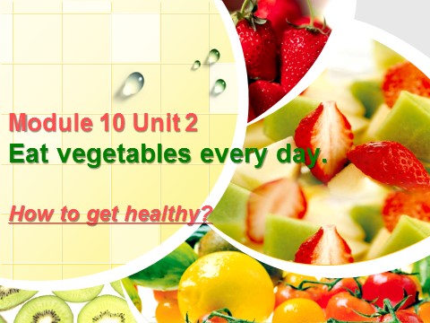 四年级上册英语（外研一起点）Module 10 Unit 2 Eat vegetables every day.- How to get healthy第1页