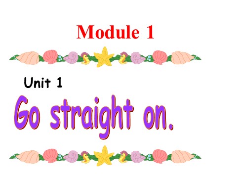 四年级上册英语（外研三起点）M1U1 Go straight on.课件第1页