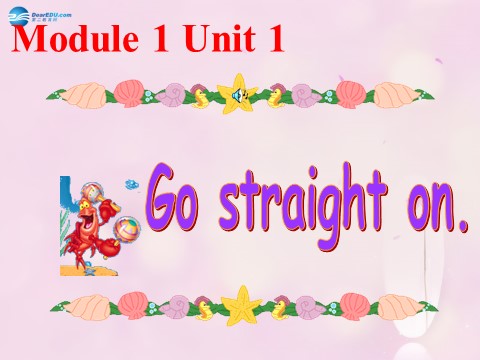 四年级上册英语（外研三起点）Module 1 Unit 1 Go straight on课件2 外研版（三起）第1页